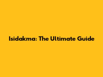 Isidakma: The Ultimate Guide