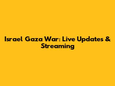 Israel Gaza War: Live Updates & Streaming