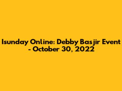 Isunday Online: Debby Basjir Event - October 30, 2022