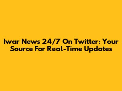 Iwar News 24/7 On Twitter: Your Source For Real-Time Updates