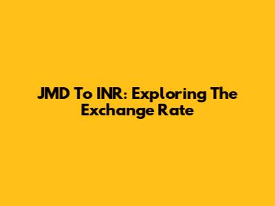 JMD To INR: Exploring The Exchange Rate
