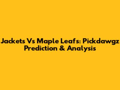 Jackets Vs Maple Leafs: Pickdawgz Prediction & Analysis