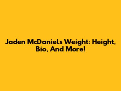 Jaden McDaniels Weight: Height, Bio, And More!