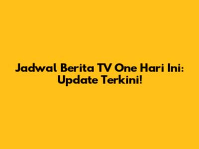 Jadwal Berita TV One Hari Ini: Update Terkini!