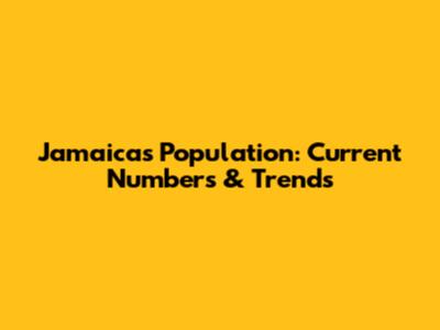 Jamaica's Population: Current Numbers & Trends