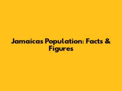 Jamaica's Population: Facts & Figures