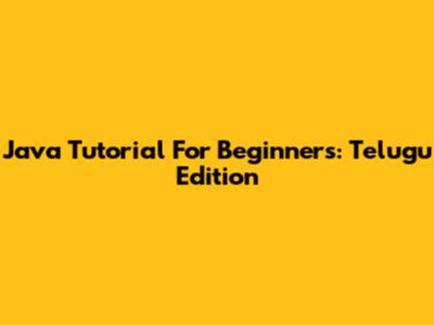 Java Tutorial For Beginners: Telugu Edition