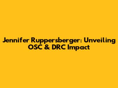 Jennifer Ruppersberger: Unveiling OSC & DRC Impact
