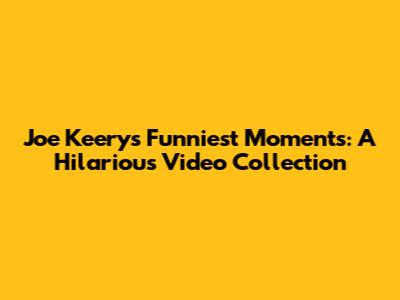 Joe Keery's Funniest Moments: A Hilarious Video Collection