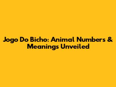 Jogo Do Bicho: Animal Numbers & Meanings Unveiled