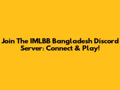 Join The IMLBB Bangladesh Discord Server: Connect & Play!