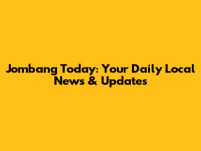 Jombang Today: Your Daily Local News & Updates