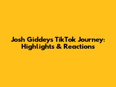 Josh Giddey's TikTok Journey: Highlights & Reactions