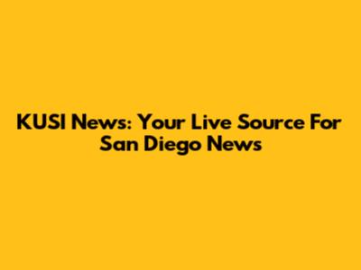 KUSI News: Your Live Source For San Diego News