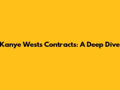 Kanye West's Contracts: A Deep Dive