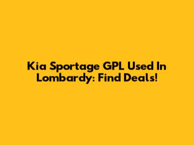 Kia Sportage GPL Used In Lombardy: Find Deals!