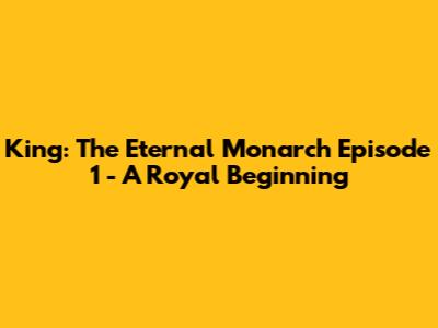 King: The Eternal Monarch Episode 1 - A Royal Beginning