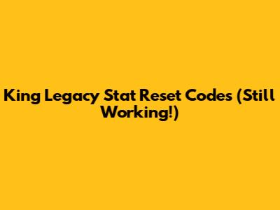 King Legacy Stat Reset Codes (Still Working!)