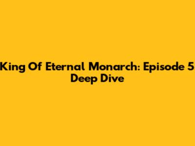 King Of Eternal Monarch: Episode 5 Deep Dive
