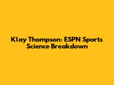 Klay Thompson: ESPN Sports Science Breakdown