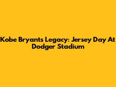 Kobe Bryant's Legacy: Jersey Day At Dodger Stadium