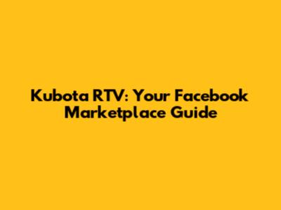 Kubota RTV: Your Facebook Marketplace Guide