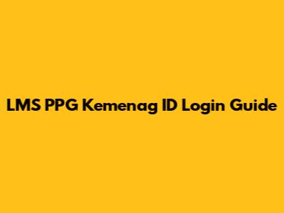 LMS PPG Kemenag ID Login Guide