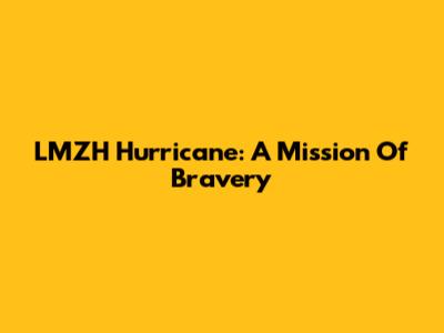 LMZH Hurricane: A Mission Of Bravery