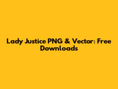 Lady Justice PNG & Vector: Free Downloads