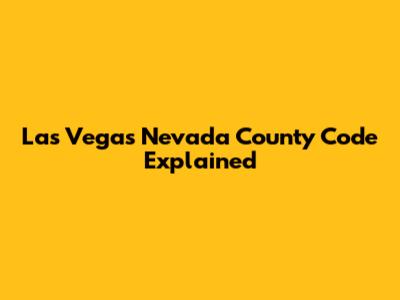 Las Vegas Nevada County Code Explained