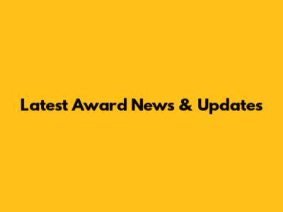 Latest Award News & Updates