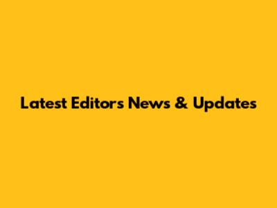 Latest Editor's News & Updates