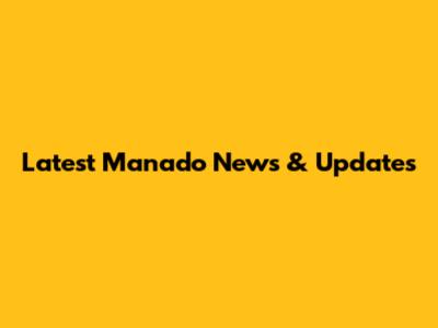 Latest Manado News & Updates