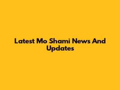 Latest Mo Shami News And Updates