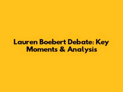 Lauren Boebert Debate: Key Moments & Analysis