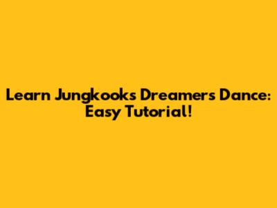 Learn Jungkook's Dreamers Dance: Easy Tutorial!