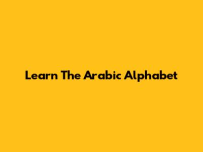 Learn The Arabic Alphabet