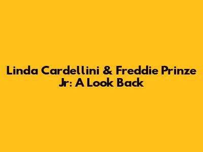 Linda Cardellini & Freddie Prinze Jr: A Look Back