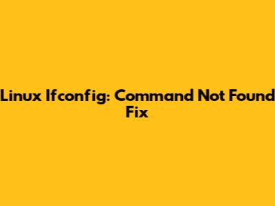 Linux Ifconfig: Command Not Found Fix