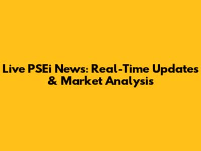 Live PSEi News: Real-Time Updates & Market Analysis