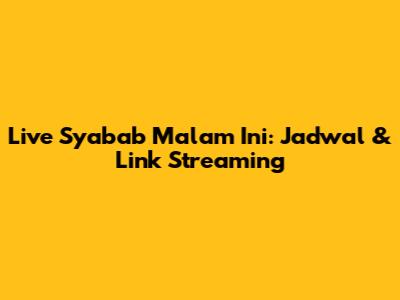 Live Syabab Malam Ini: Jadwal & Link Streaming