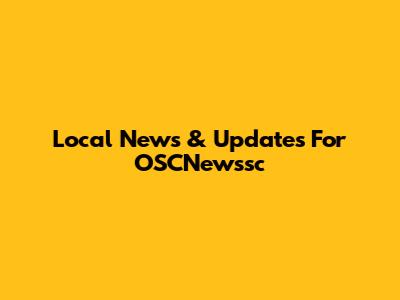 Local News & Updates For OSCNewssc
