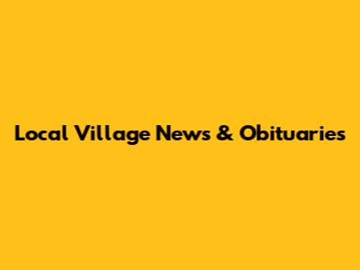 Local Village News & Obituaries