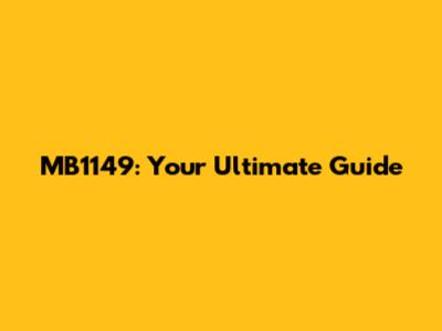 MB1149: Your Ultimate Guide