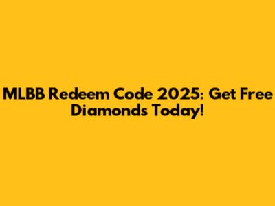MLBB Redeem Code 2025: Get Free Diamonds Today!