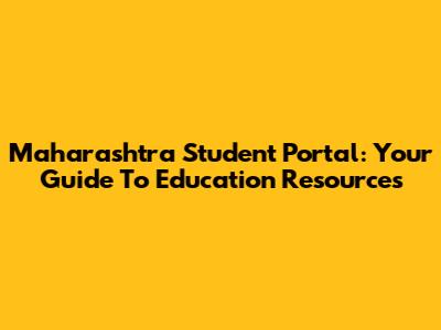 Maharashtra Student Portal: Your Guide To Education Resources