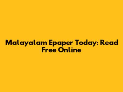 Malayalam Epaper Today: Read Free Online