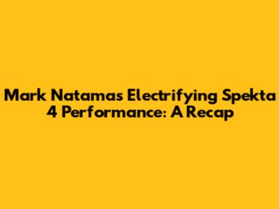 Mark Natama's Electrifying Spekta 4 Performance: A Recap