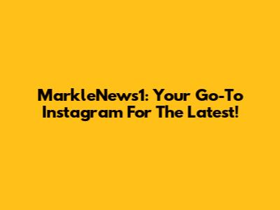 MarkleNews1: Your Go-To Instagram For The Latest!