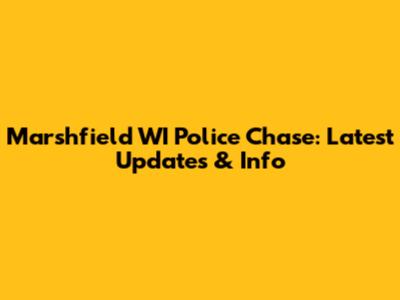 Marshfield WI Police Chase: Latest Updates & Info